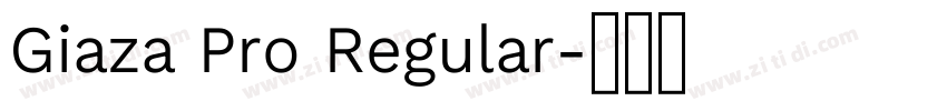 Giaza Pro Regular字体转换 Giaza Pro Regular字体转换